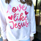 Love Like Jesus Sweatshirt