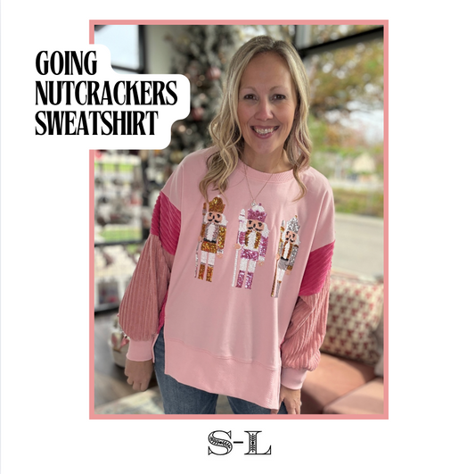 Going Nutcrackers Sweatshirt