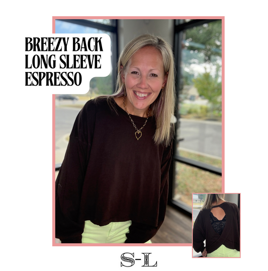 Breezy Back Long Sleeve- Espresso