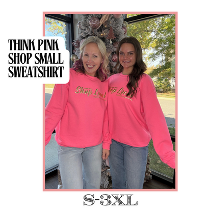 Think Pink, Shop Local Sweatshirt