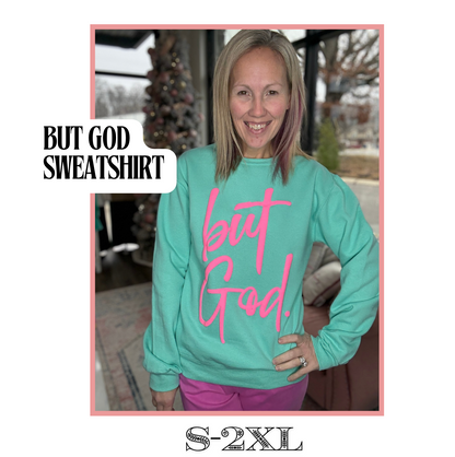 But God Sweatshirt
