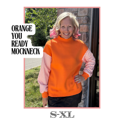Orange You Ready Mockneck