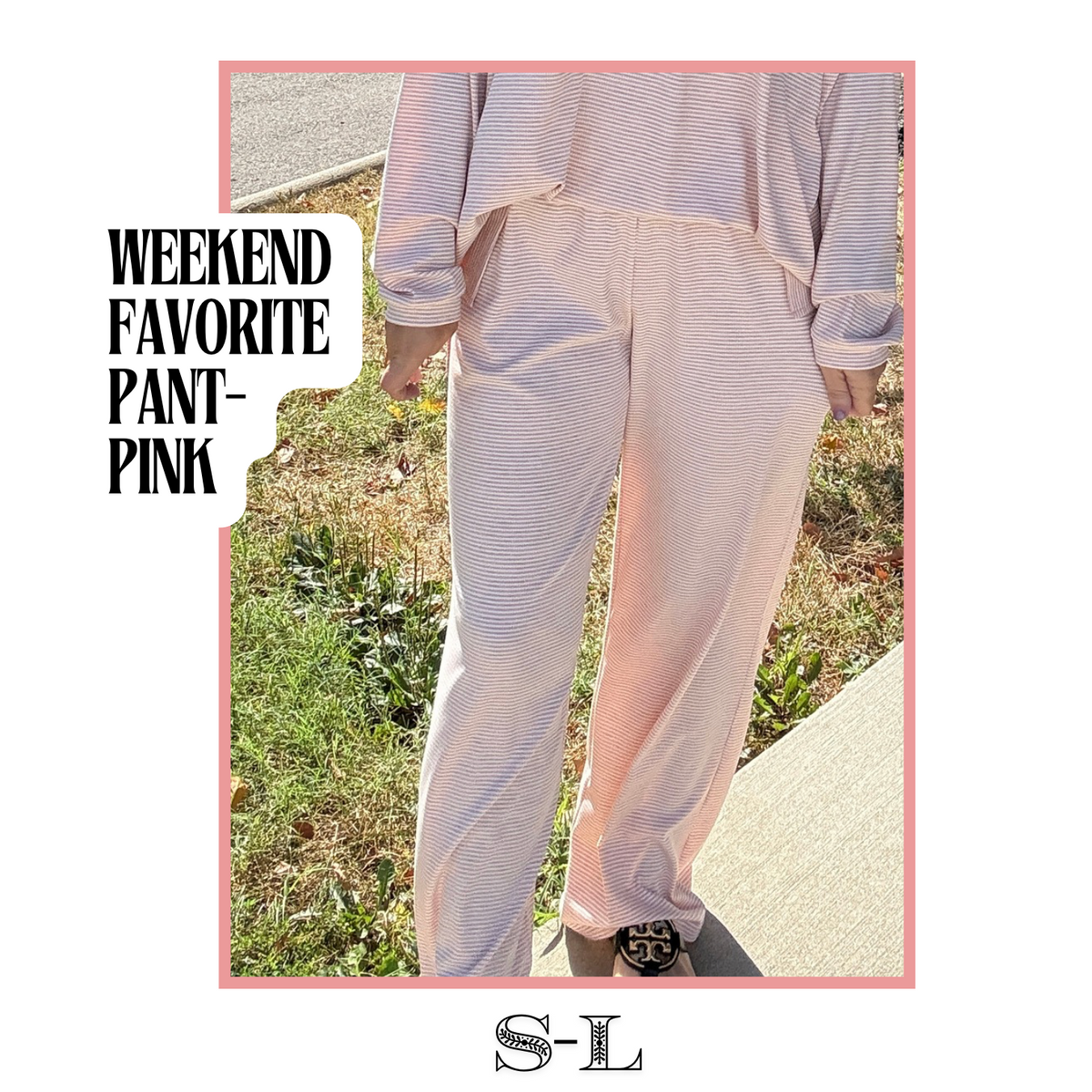 Weekend Favorite Pant- Pink