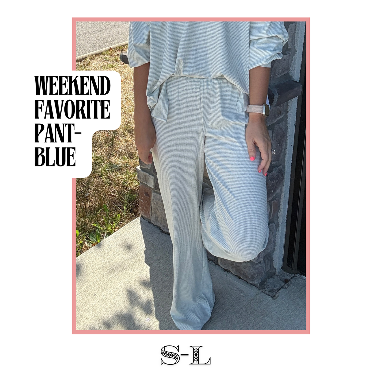 Weekend Favorite Pant- Blue