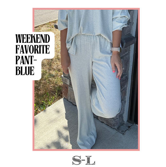 Weekend Favorite Pant- Blue